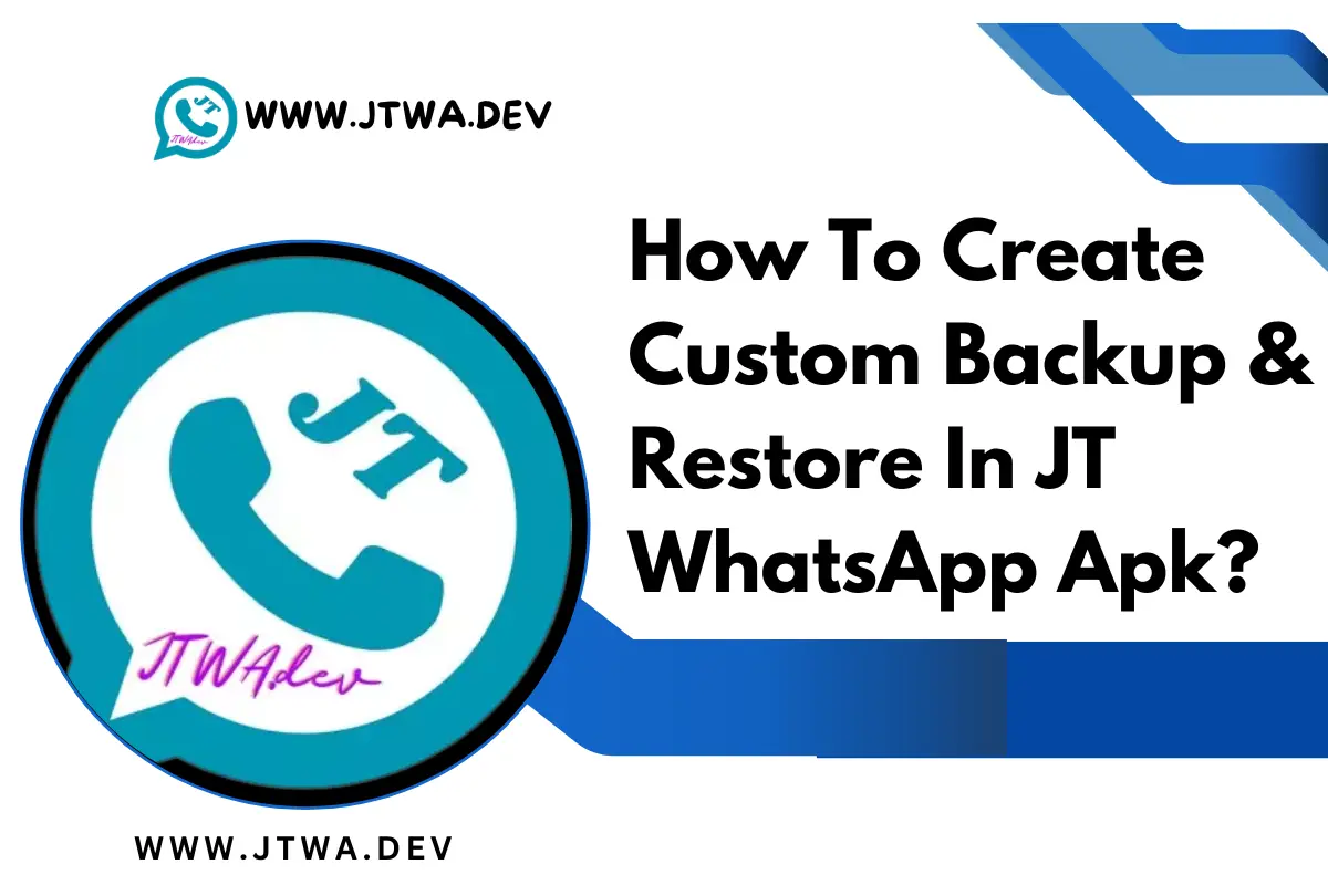 How To Create Custom Backup & Restore In JT WhatsApp Apk