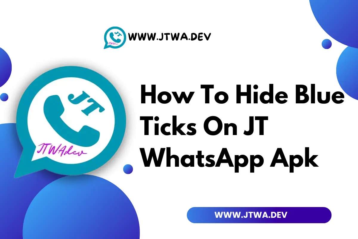 How To Hide Blue Ticks On JT WhatsApp Apk